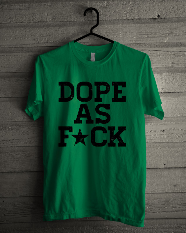 dope af shirt