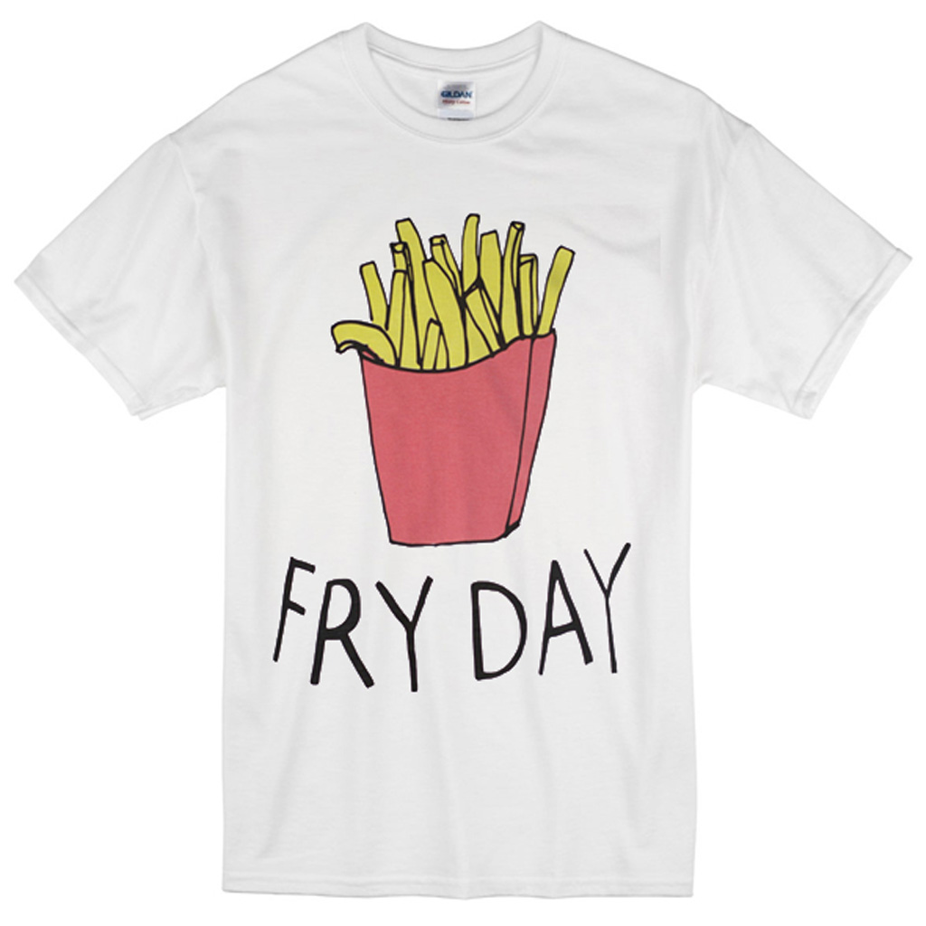 Fry day Tshirt