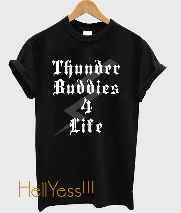 thunder buddies for life shirt