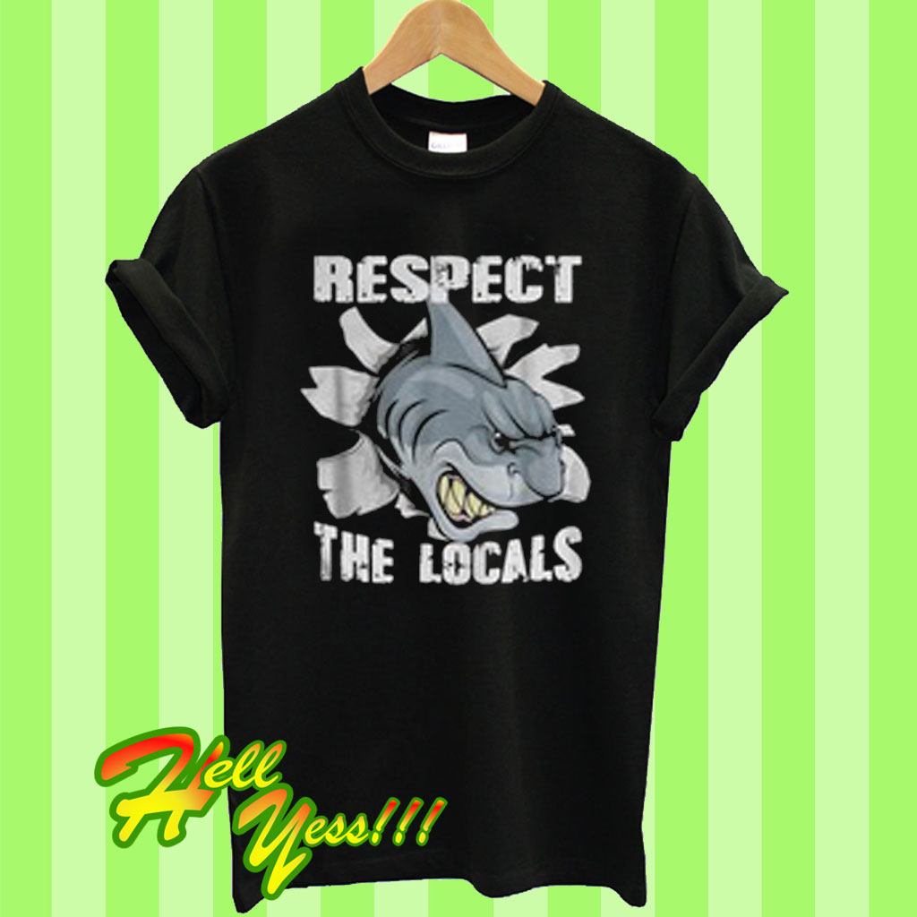 respect the locals t shirt