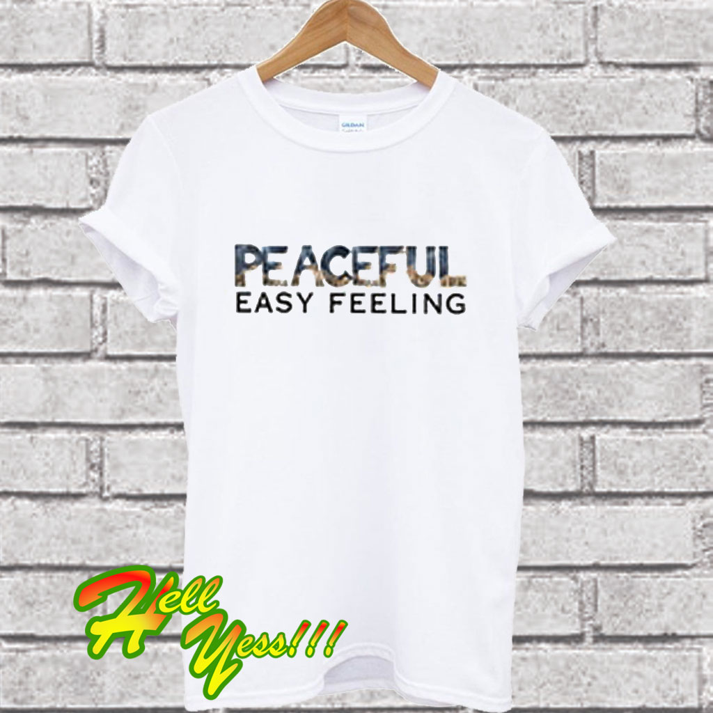 peaceful easy feeling shirt