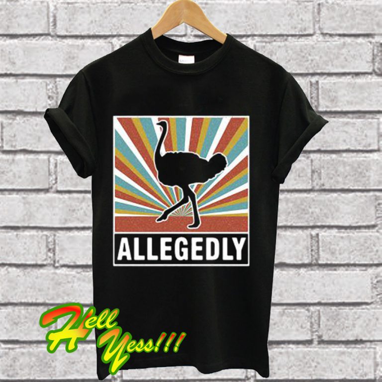 allegedly-ostrich-t-shirt