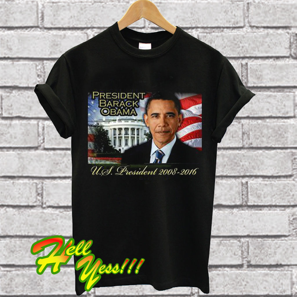 President Barack Obama 2008-2016 U.S. President T Shirt